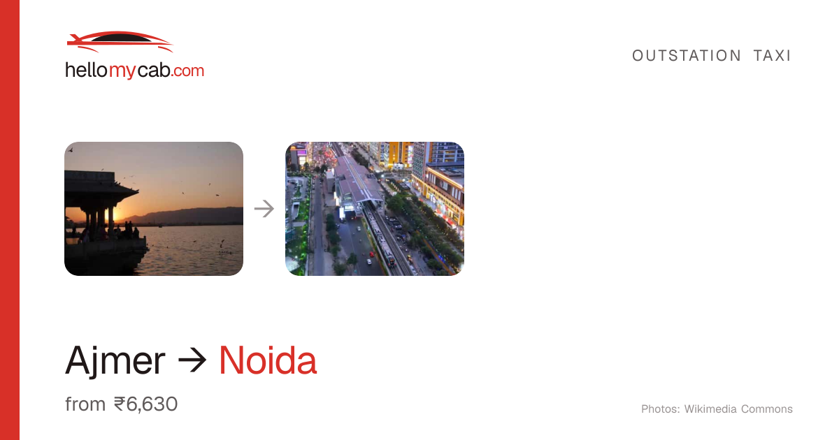 Ajmer to Noida cab — ₹6,630 one way, 465 km — Hello My Cab
