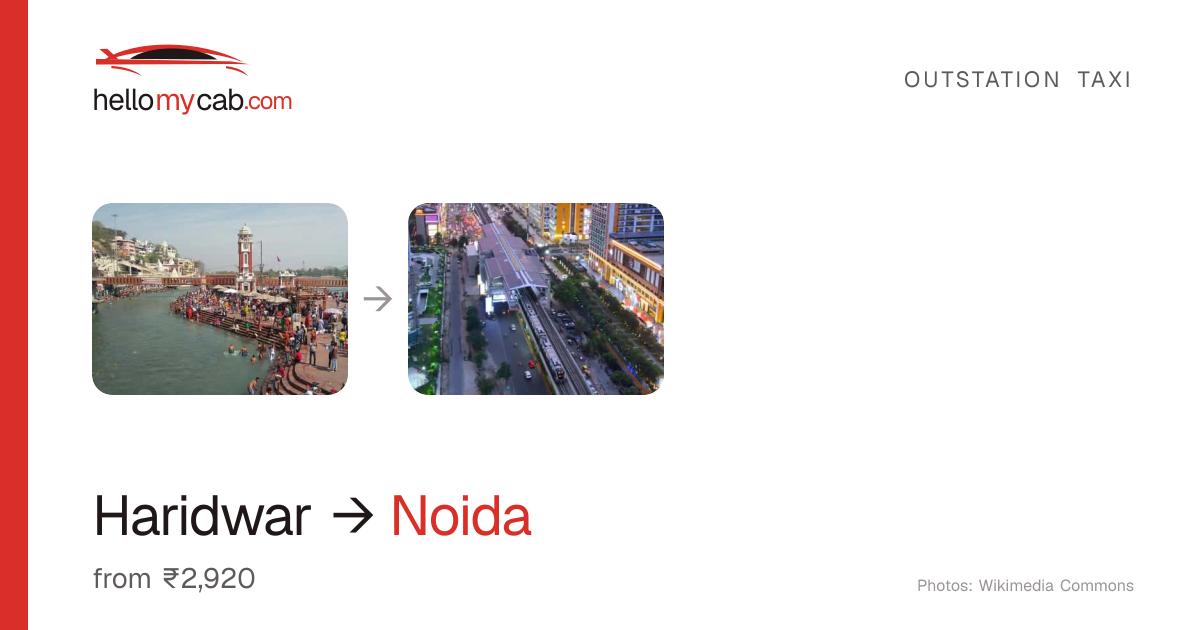 Haridwar to Noida cab — ₹2,920 one way, 226 km — Hello My Cab