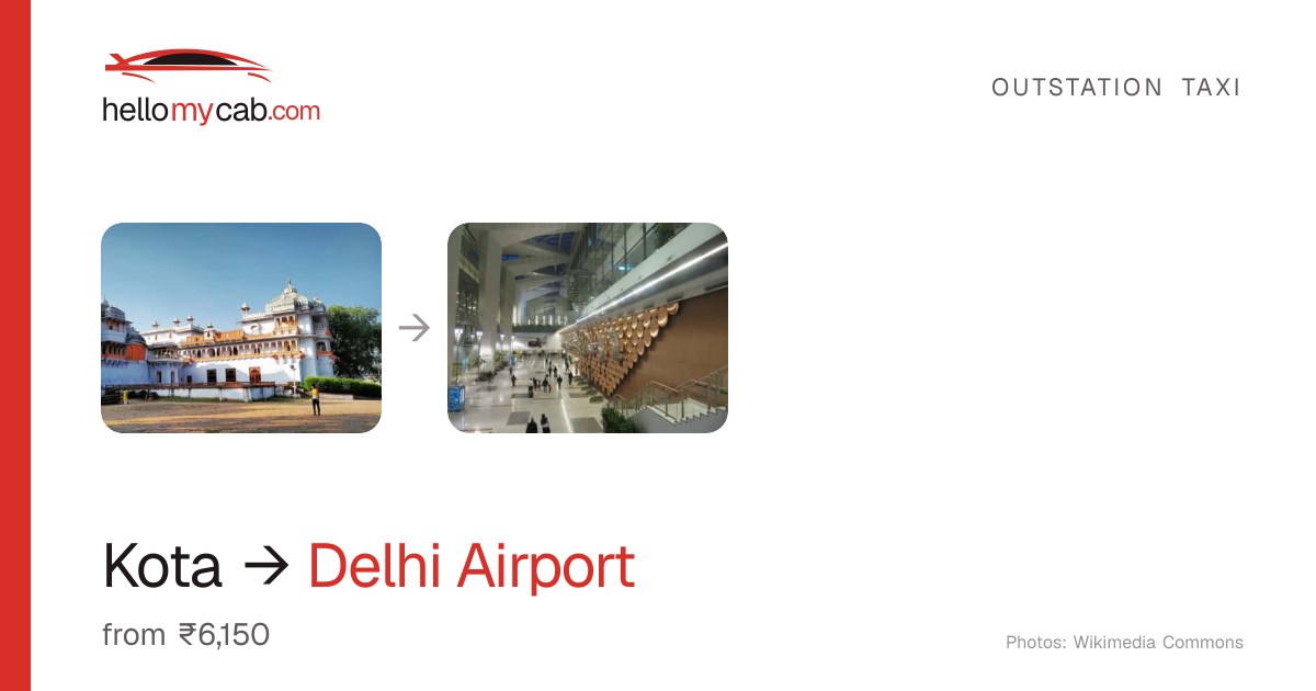 Kota to Delhi Airport (IGI) cab — ₹6,150 one way, 509 km — Hello My Cab