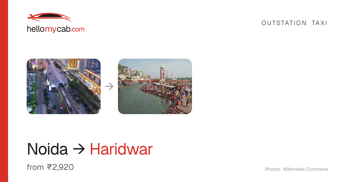 Noida to Haridwar cab — ₹2,920 one way, 226 km — Hello My Cab
